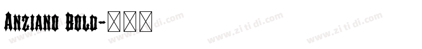 Anziano Bold字体转换 Anziano Bold字体转换